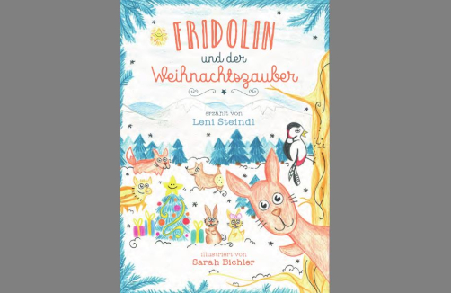 Gewinnspiel: Gewinnt das Weihnachtsbuch „Fridolin und der Weihnachtszauber“ von Leni Steindl & Sarah Bichler