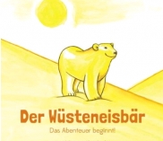 Der Wüsteneisbär. Das Abenteuer beginnt!