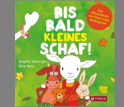 Gewinnspiel: "Bis bald, kleines Schaf" von von Brigitte Weninger; Bine Penz (Tyrolia Verlag)