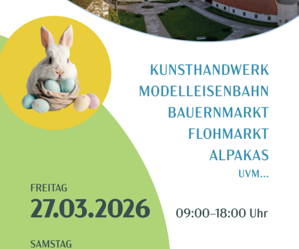 Plakat für den Ostermarkt auf Schloss Reichenau an der Rax mit Veranstaltungsdaten, -zeiten und Highlights wie Kunsthandwerk, Modelleisenbahn und Alpakas, mit einem Hintergrundbild von Schloss und Bergen.
