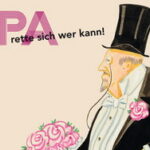 Illustration eines älteren Mannes im Smoking und mit Zylinder, der rosa Blumen hält, mit dem deutschen Text "OPA rette sich wer kann!" im Hintergrund.