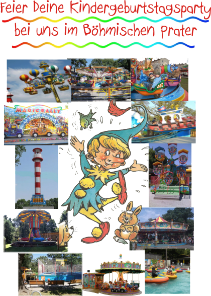 Eine Collage von Fahrgeschäften und Attraktionen mit deutschem Text am oberen Rand, der Kinder einlädt, ihren Geburtstag im Böhmischen Prater zu feiern, mit einer Zeichentrickfigur in der Mitte.