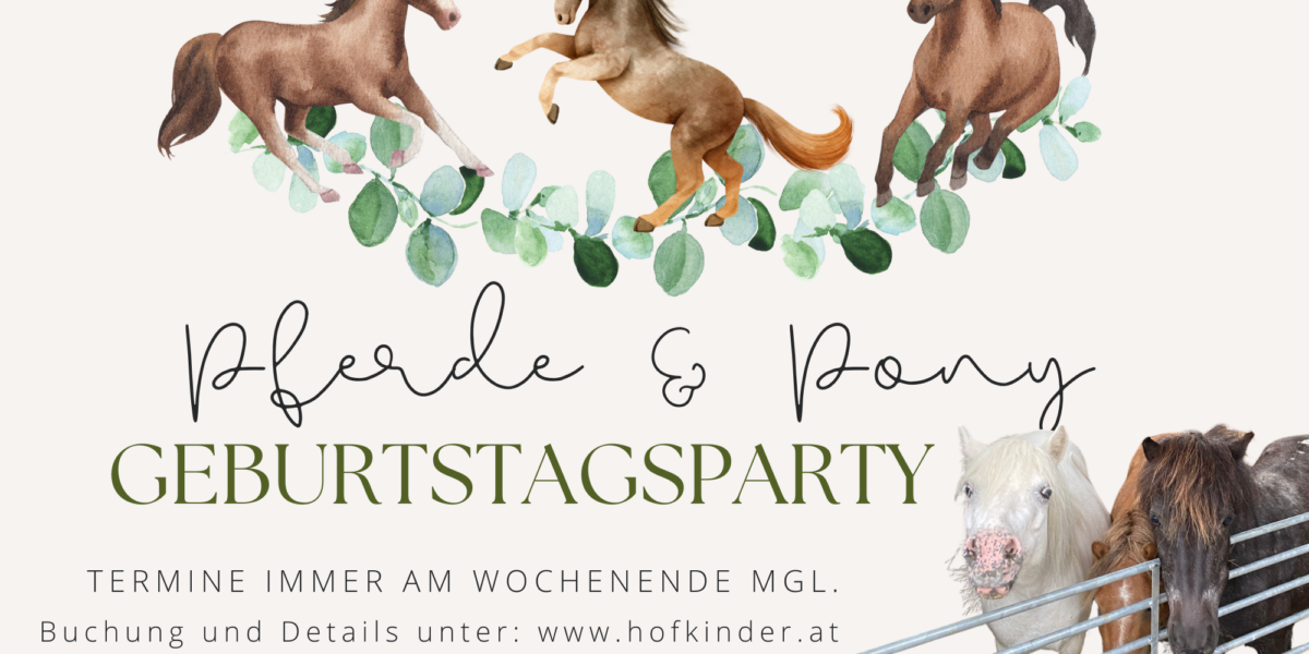 Illustration von Pferden und Ponys mit Text, der für eine Geburtstagsfeier für Pferde und Ponys wirbt. Enthält die Website www.hofkinder.at für Buchungen und Details.