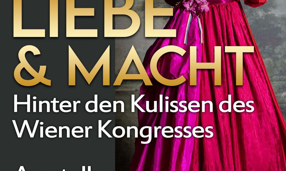 Plakat für eine Ausstellung auf Schloss Halbturn mit einem leuchtend rosa historischen Kleid; Text kündigt "Liebe & Macht" vom 29. April bis 1. November 2026 an.