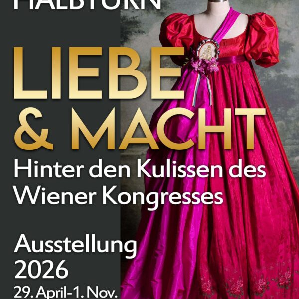 Plakat für eine Ausstellung auf Schloss Halbturn mit einem leuchtend rosa historischen Kleid; Text kündigt "Liebe & Macht" vom 29. April bis 1. November 2026 an.