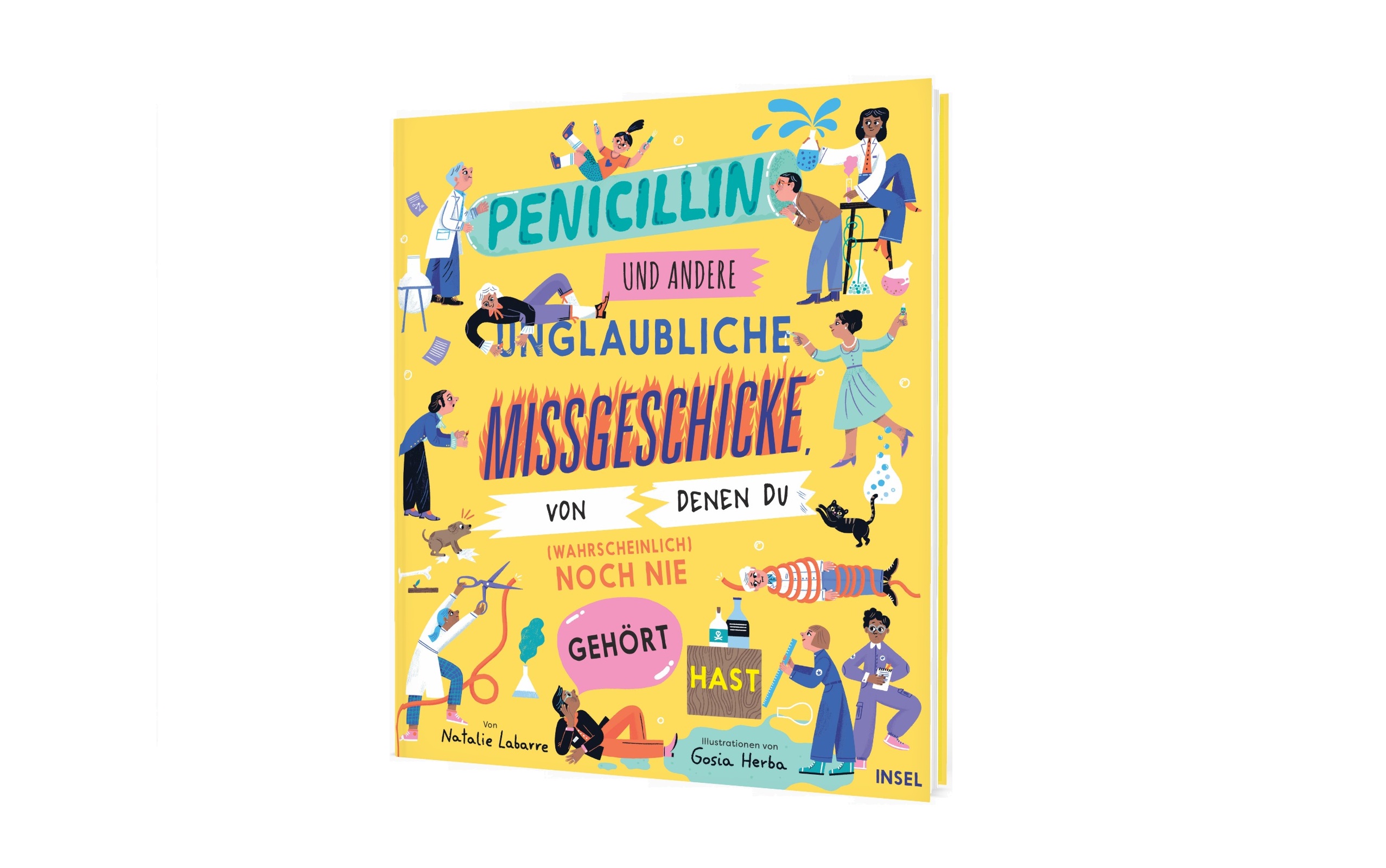 Buchcover von „Penicillin und andere unglaubliche Missgeschicke“ mit farbenfrohen Illustrationen von Menschen, Gegenständen und verschiedenen Szenen aus Wissenschaft und Geschichte auf gelbem Hintergrund.