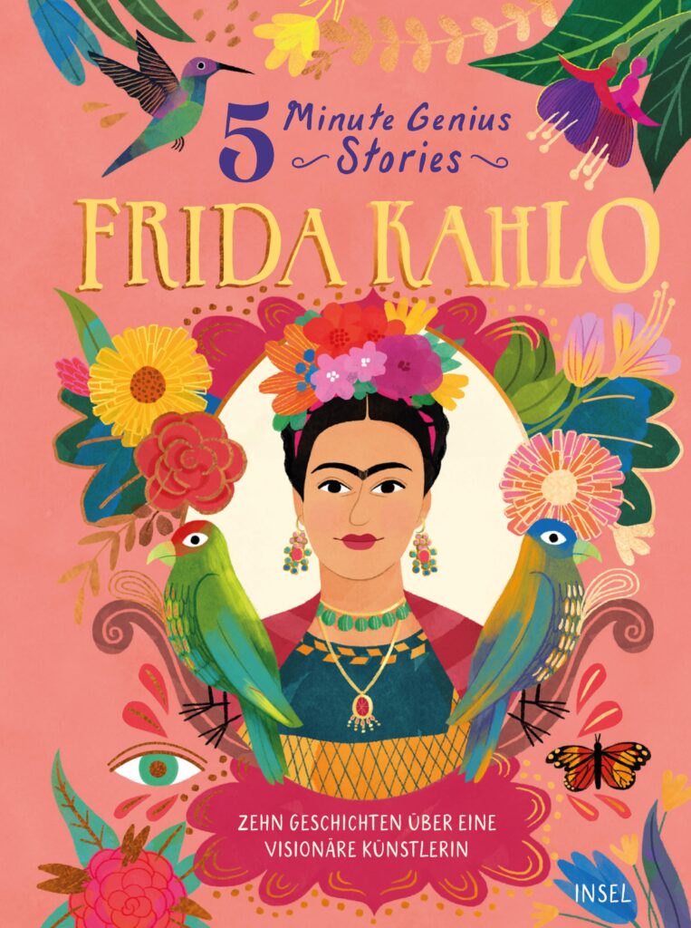 Illustrierter Buchumschlag mit Frida Kahlo, Blumen, Papageien und Schmetterlingen. Der Text lautet: „5 Minute Genius Stories: Frida Kahlo“ und „Zehn Geschichten über eine visionäre Künstlerin“.