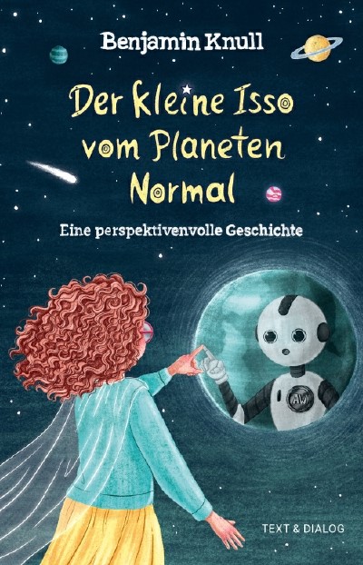 Buchcover mit dem Titel „Der kleine Isso vom Planeten Normal“ von Benjamin Knull, auf dem ein Mädchen zu sehen ist, das durch ein Portal im Weltraum mit einem Roboter die Finger berührt.
